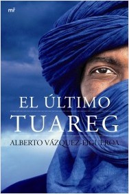 Alberto Vázquez-Figueroa: El último tuareg (2014, Martinez Roca)