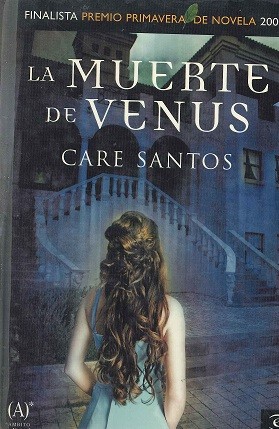 Care Santos: La muerte de Venus (Spanish language, 2007, Espasa)