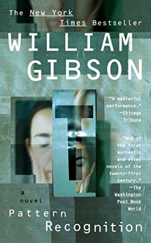 William Gibson: Pattern Recognition (Blue Ant, #1) (2005)