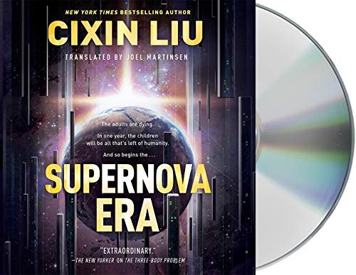 Liu Cixin, Feodor Chin, Joel Martinsen: Supernova Era (AudiobookFormat, 2019, Macmillan Audio)