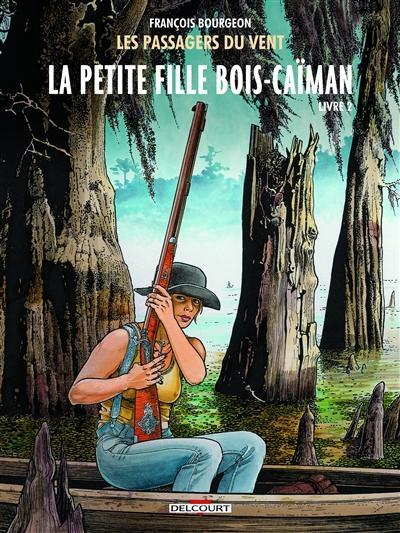 François Bourgeon: La petite fille Bois-Caïman Livre 2 (French language, 2014)