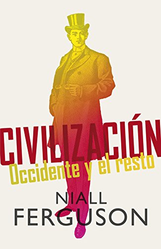 Niall Ferguson, Francisco José Ramos Mena: Civilización (Hardcover, 2012, Debate, DEBATE)