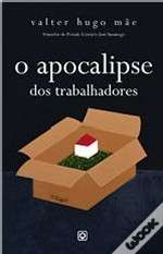 Valter Hugo Mãe: O apocalipse dos trabalhadores (Portuguese language, 2008, Quidnovi Editora)