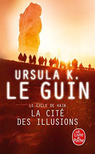 Ursula K. Le Guin: La cité des illusions (French language, 2004, Le Livre de poche)