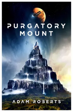Adam Roberts: Purgatory Mount (2021, Orion Publishing Group, Limited)