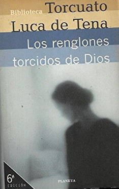 Torcuato Luca de Tena: Los renglones torcidos de Dios (Hardcover, Editorial Planeta)