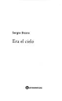 Sergio Bizzio: Era el cielo (Spanish language, 2007, Interzona)