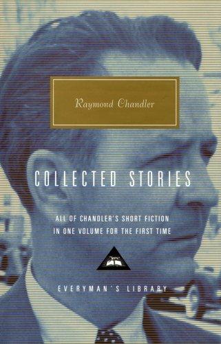 Raymond Chandler: Collected Stories (Everyman's Library Classics) (Hardcover, Everyman's Library)