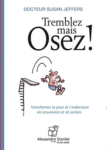 Susan J. Jeffers: TREMBLEZ MAIS OSEZ ! (Paperback, ALEX STANKE)