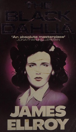 James Ellroy: The black dahlia. (1989, Mysterious Press)