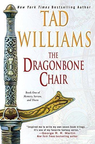 Tad Williams: The Dragonbone Chair (Memory, Sorrow, and Thorn, #1) (2005)