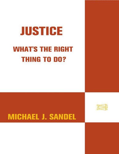 Michael Sandel: Justice (2010, Farrar, Straus and Giroux)