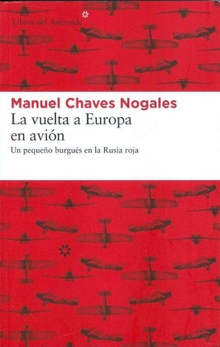 Manuel Chaves Nogales: La vuelta a Europa en avión (2012, Asteroide)