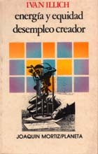 Ivan Illich: Energía y equidad (Paperback, Spanish language, 1974, Barral)