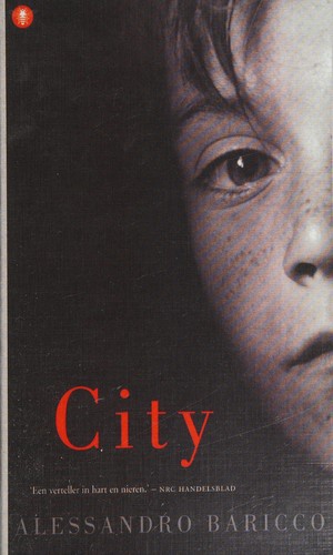 Alessandro Baricco: City (Dutch language, 2009, De Bezige Bij)