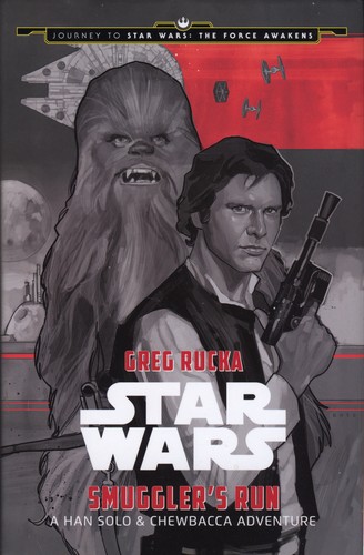 Greg Rucka: Smuggler's Run (Hardcover, Disney Lucasfilm Press)