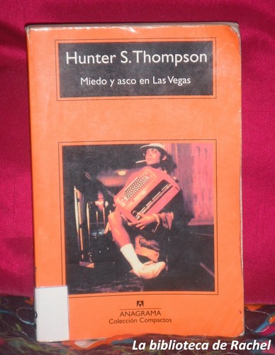 Miedo y asco en Las Vegas : un viaje al corazón del sueño americano (2002, Editorial Anagrama)
