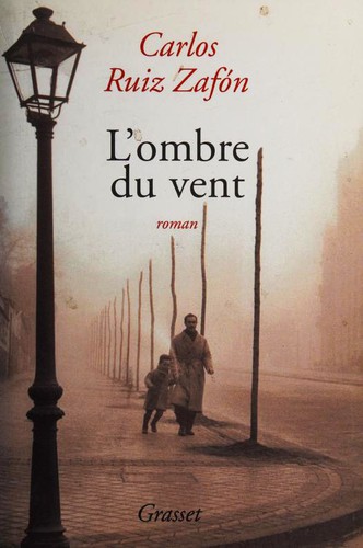François Maspero, Carlos Ruiz Zafón, Frédéric Meaux, . ResumenExpress: L'ombre du vent (Paperback, French language, 2004, Bernard Grasset)