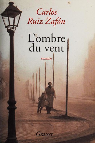 Carlos Ruiz Zafón, François Maspero, Frédéric Meaux, . ResumenExpress: L'ombre du vent (Paperback, French language, 2004, Bernard Grasset)