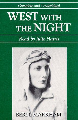 Beryl Markham: West with the Night (AudiobookFormat, 1992, The Audio Partners)