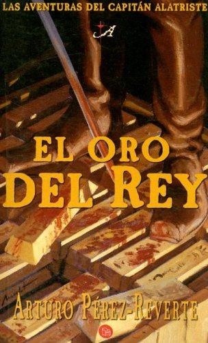 Arturo Pérez-Reverte: El oro del rey (Paperback, Spanish language, 2004, Punto de Lectura)