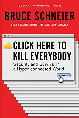 Bruce Schneier: Click Here to Kill Everybody