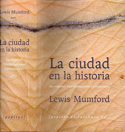 La ciudad en la historia : sus orígenes, transformaciones y perspectivas - 1. ed. (2012, Pepitas de Calabaza)