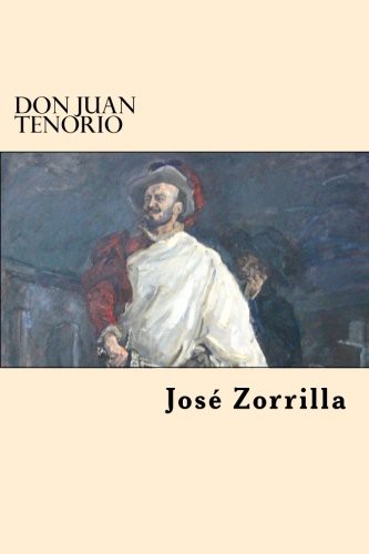 Jose Zorrilla: Don Juan Tenorio (Paperback, Createspace Independent Publishing Platform, CreateSpace Independent Publishing Platform)