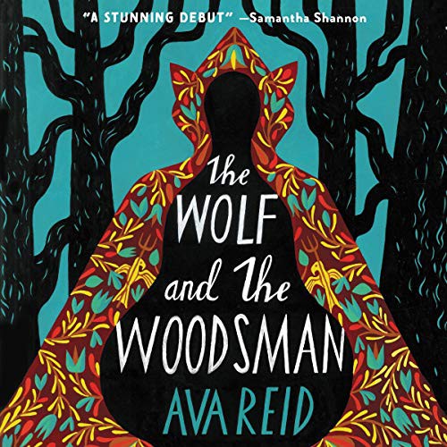 Ava Reid: The Wolf and the Woodsman (AudiobookFormat, 2021, HarperCollins B and Blackstone Publishing)