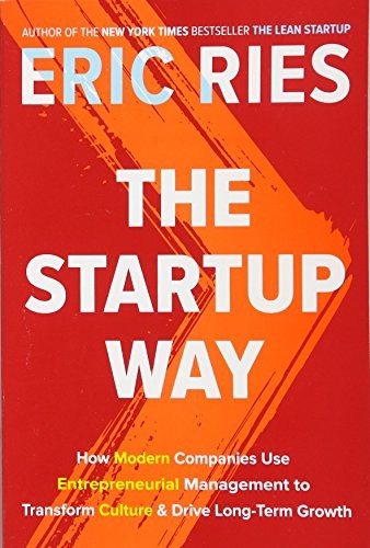 Eric Ries: The Startup Way (Paperback, 2017, Currency Crown Penguin Random House USA)