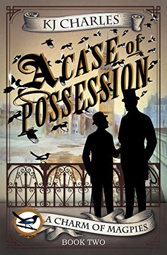 KJ Charles: A Case of Possession (A Charm of Magpies Book 2) (KJC Books)