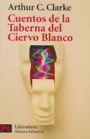 Arthur C. Clarke: Cuentos De La Taberna Del Ciervo Blanco/ Tales from the White Heart (Paperback, Spanish language, Alianza Editorial Sa)
