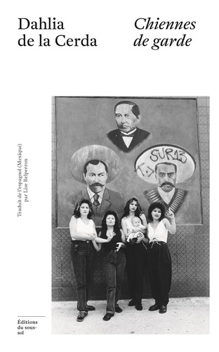 Dahlia de la Cerda: Chiennes de garde (French language, 2024, Sous-Sol)