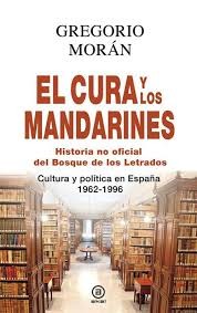 Gregorio Morán: El cura y los mandarines (2014, Akal, Ediciones Akal)