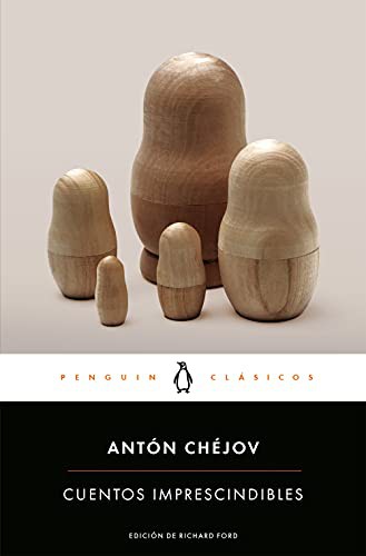 Antón Chéjov: Cuentos imprescindibles (Paperback, 2021, PENGUIN CLASICOS)