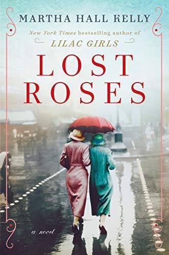 Martha Hall Kelly: Lost Roses (Lilac Girls, #2)