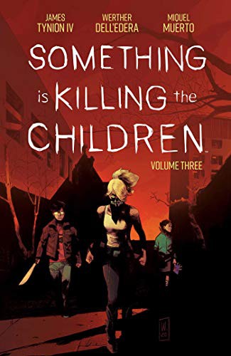 James Tynion IV, Werther Dell’Edera: Something is Killing the Children, Vol. 3 (Paperback, 2021, BOOM! Studios)