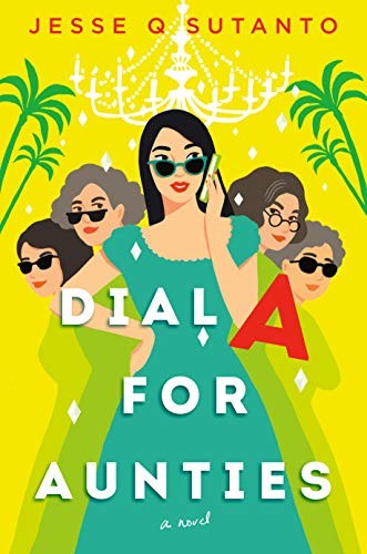 Jesse Q. Sutanto: Dial A for Aunties (Hardcover, 2021, Berkley)