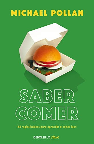 Michael Pollan, Laura Manero Jiménez;: Saber comer (Paperback, Debolsillo, DEBOLSILLO)