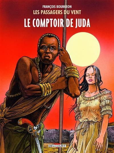 François Bourgeon: Le comptoir de Juda (French language, 2014, Delcourt)