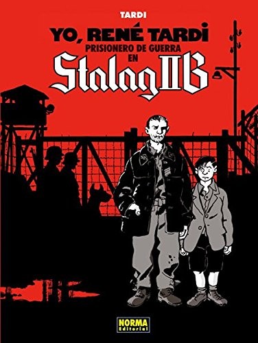 Jacques Tardi: YO, RENÉ TARDI 1. PRISIONERO DE GUERRA EN STALAG IIB (Hardcover, NORMA EDITORIAL, S.A.)