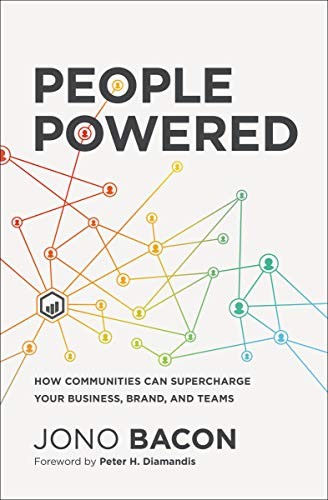 Peter H. Diamandis, Jono Bacon: People Powered (Hardcover, 2019, HarperCollins Leadership, HarperCollins Christian Pub.)