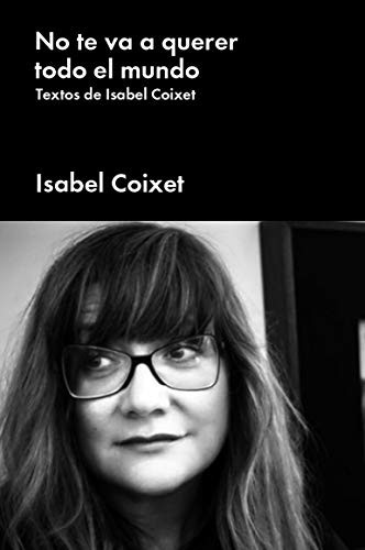 Isabel Coixet: No te va a querer todo el mundo (Hardcover, Malpaso)