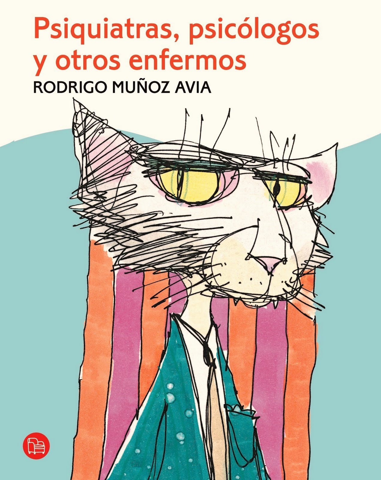 Rodrigo Muñoz Avia: Psiquiatras, psicólogos y otros enfermos (Spanish language, 2005, Alfaguara)