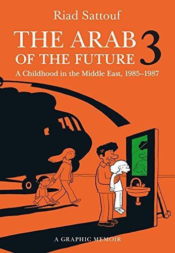 Riad Sattouf: The Arab of the Future 3: A Childhood in the Middle East, 1985-1987 (2018)