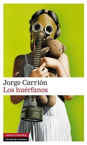 Jorge Carrión: Los huérfanos (2014, Galaxia Gutenberg)