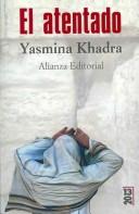 Yasmina Khadra: El atentado (COLECCION 13/20) (Paperback, Spanish language, 2006, Alianza)