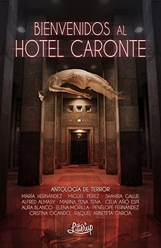 Gemma Martínez Gorgas, Libertad Delgado Rodríguez: Bienvenidos al Hotel Caronte (Paperback, 2020, Literup Ediciones)