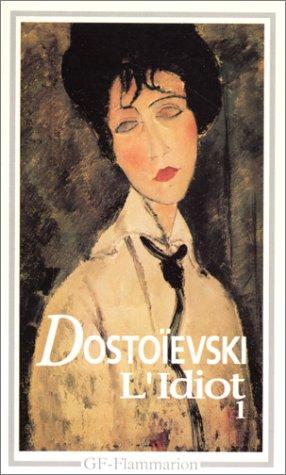 Fyodor Dostoevsky, Michel Cadot: L'Idiot (Paperback, French language, 1993, Flammarion)