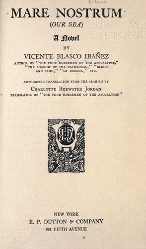 Vicente Blasco Ibáñez: Mare nostrum (1919, E.P. Dutton & company)